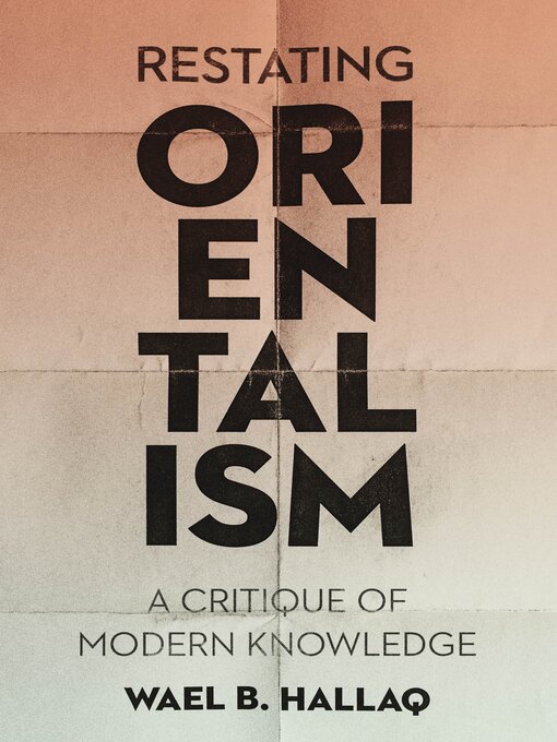 Title details for Restating Orientalism by Wael Hallaq - Wait list